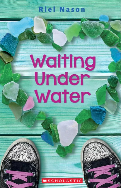 Waiting Under Water - Riel Nason - Scholastic Canada Ltd