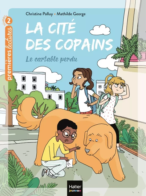 La cité des copains - Le cartable perdu CP/CE1 6/7 ans - Christine Palluy - Hatier Jeunesse