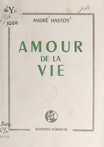 Amour de la vie - André Hastoy - FeniXX réédition numérique