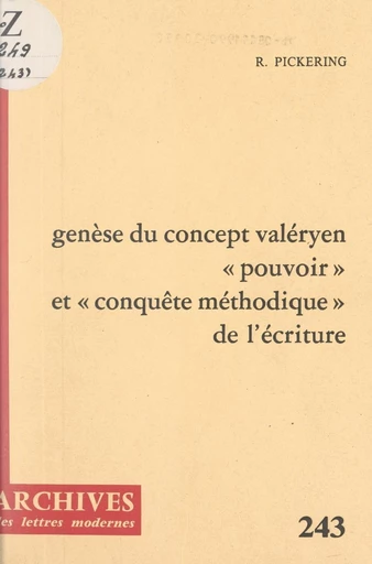 Genèse du concept valéryen "Pouvoir et conquête méthodique" de l'écriture - Robert Pickering - FeniXX réédition numérique