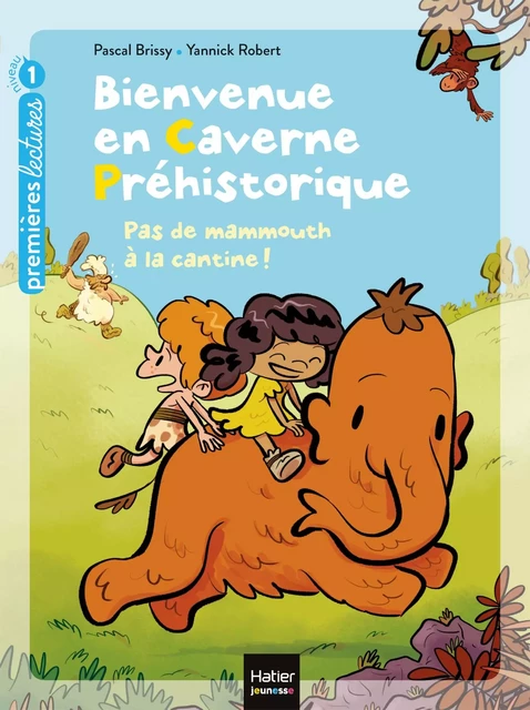 Bienvenue en caverne préhistorique - Pas de mammouth à la cantine ! GS/CP 5/6 ans - Pascal Brissy - Hatier Jeunesse