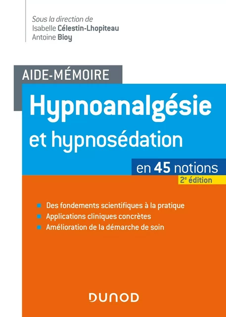 Aide-mémoire - Hypnoanalgésie et hypnosédation - 2e éd. - Isabelle Célestin-Lhopiteau, Antoine Bioy - Dunod