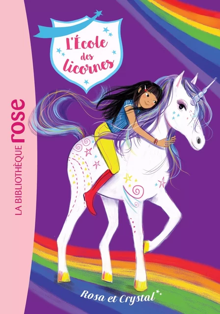 L'école des Licornes 07 - Rosa et Crystal -  Nosy Crow - Hachette Jeunesse