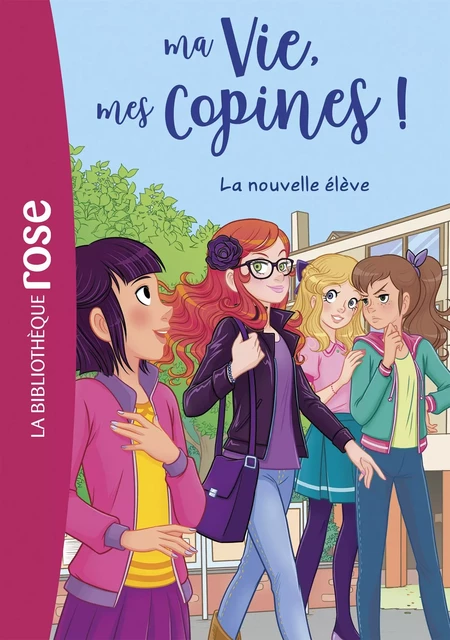 Ma vie, mes copines 18 - La nouvelle élève - Hachette Livre - Hachette Jeunesse