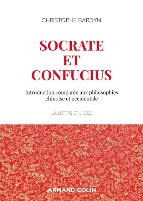 Socrate et Confucius - Christophe Bardyn - Armand Colin