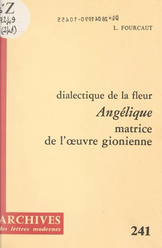 Dialectique de la fleur, "Angélique", matrice de l'œuvre gionienne - Laurent Fourcaut - FeniXX réédition numérique