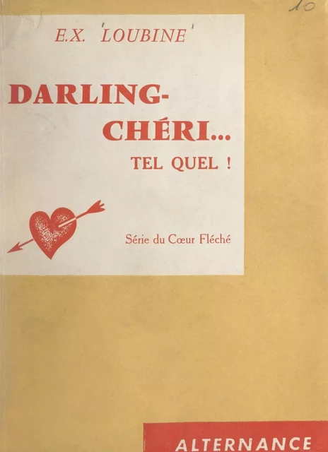 Darling-chéri, tel quel... - Émile-Xavier Loubine - FeniXX réédition numérique