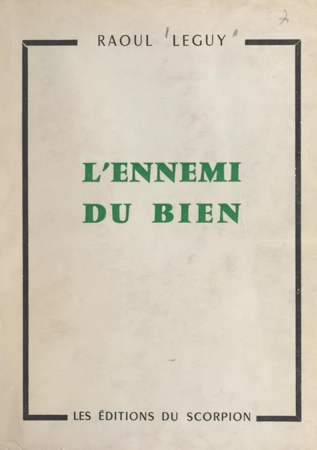 L'ennemi du bien - Raoul Leguy - FeniXX réédition numérique