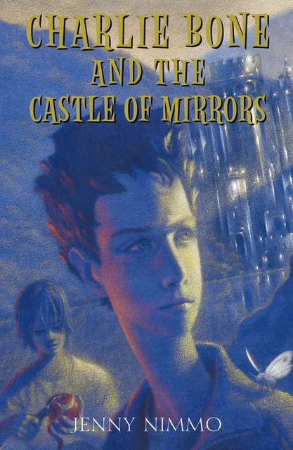 Charlie Bone and the Castle of Mirrors (Children of the Red King #4) - Jenny Nimmo - Scholastic Inc.