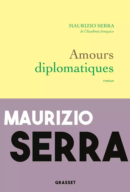 Amours diplomatiques - Maurizio Serra - Grasset