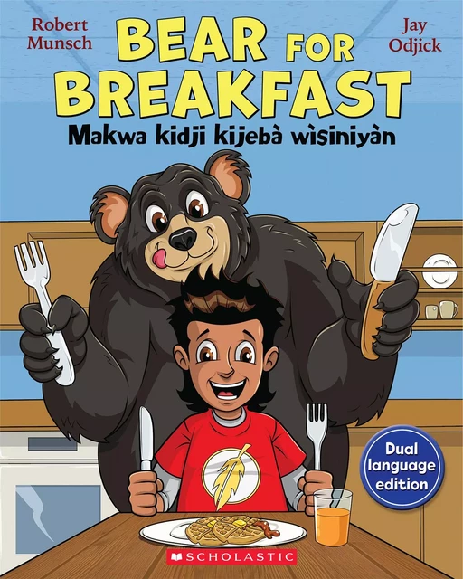 Bear for Breakfast / Makwa kidji kijebà wìsiniyàn - Robert Munsch - Scholastic Canada Ltd