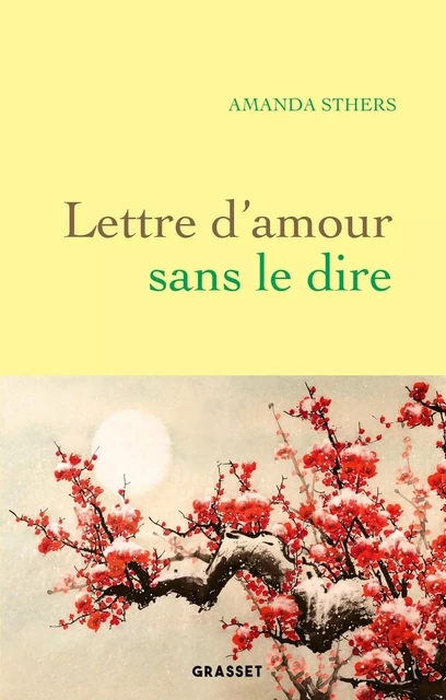 Lettre d'amour sans le dire - Amanda Sthers - Grasset