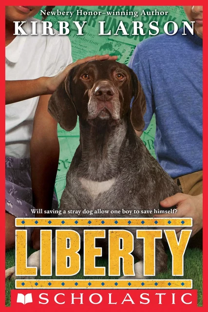 Liberty (Dogs of World War II) - Kirby Larson - Scholastic Inc.