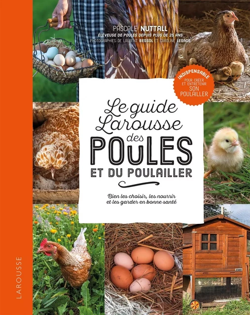 Le guide Larousse des poules et du poulailler - Pascale Nuttall - Larousse