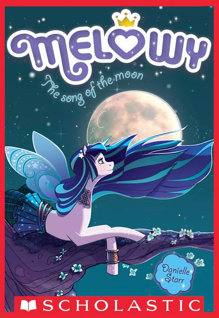 The Song of the Moon (Melowy #2) - Danielle Star - Scholastic Inc.