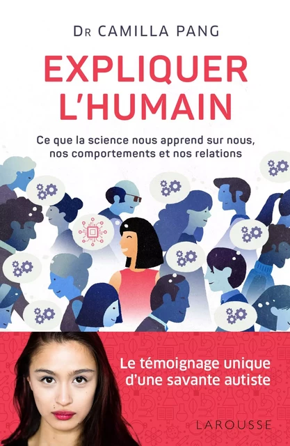 Expliquer l'humain - Camilla Pang - Larousse