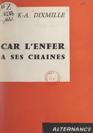 Car l'enfer à ses chaînes