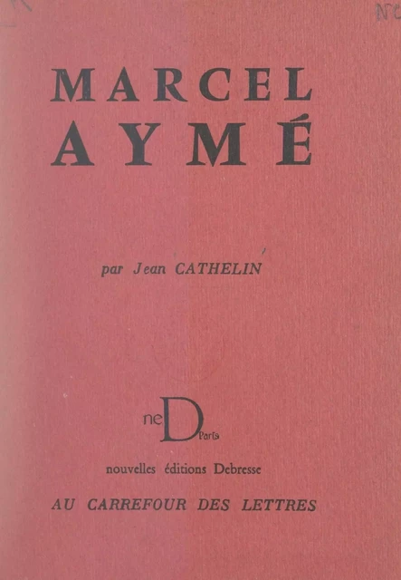 Marcel Aymé - Jean Cathelin - FeniXX réédition numérique