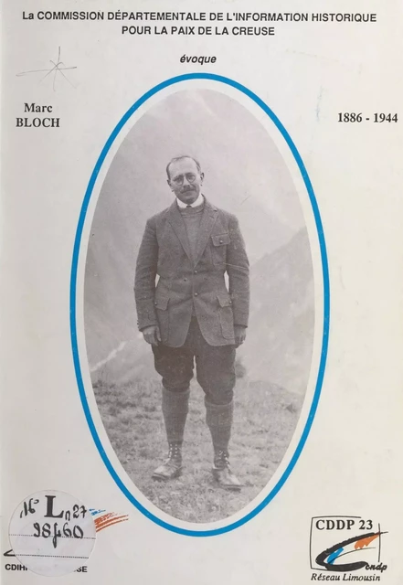 Marc Bloch (1886-1944) -  Commission départementale de l'information historique pour la paix (CDIHP) de la Creuse - FeniXX réédition numérique