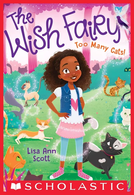 Too Many Cats! (The Wish Fairy #1) - Lisa Ann Scott - Scholastic Inc.