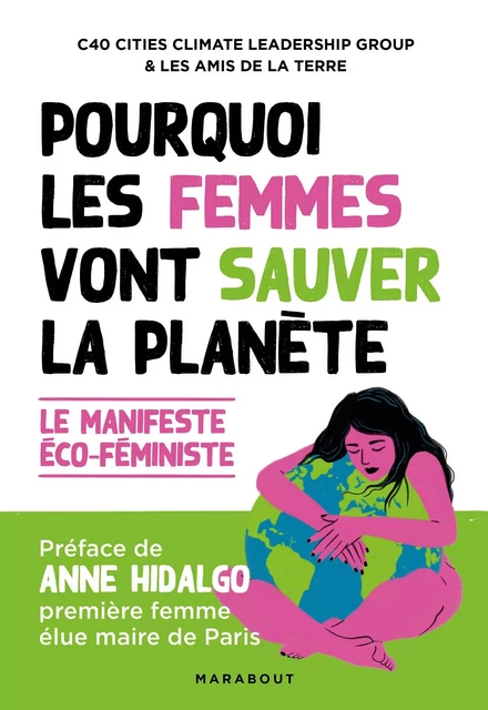 Pourquoi les femmes vont sauver la planète -  Amis de la terre,  C40 Cities - Marabout