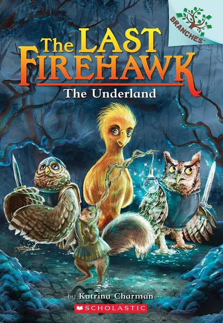 The Underland: A Branches Book (The Last Firehawk #11) - Katrina Charman - Scholastic Inc.