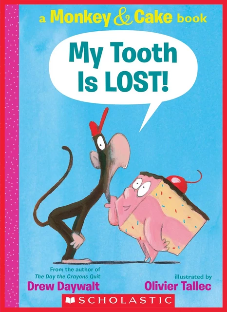 My Tooth Is LOST! (Monkey & Cake) - Drew Daywalt - Scholastic Inc.