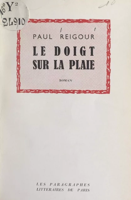 Le doigt sur la plaie - Paul Reigour - FeniXX réédition numérique