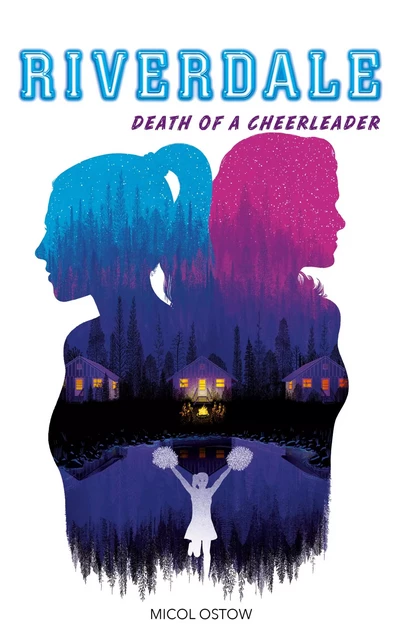 Riverdale - Death of a cheerleader - Micol Ostow - Hachette Romans