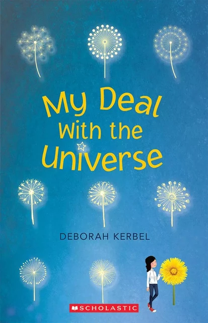 My Deal with the Universe - Deborah Kerbel - Scholastic Canada Ltd