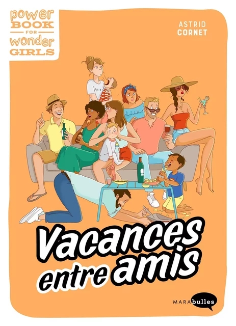 Vacances entre amis - Astrid Cornet - MARAbulles