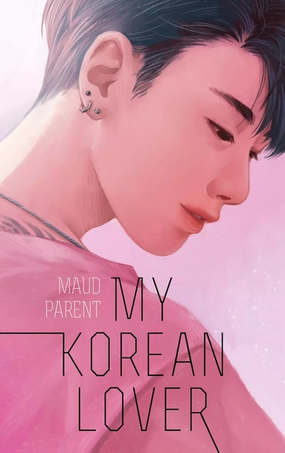 My Korean Lover - Tome 1 - Maud Parent - Hachette Romans