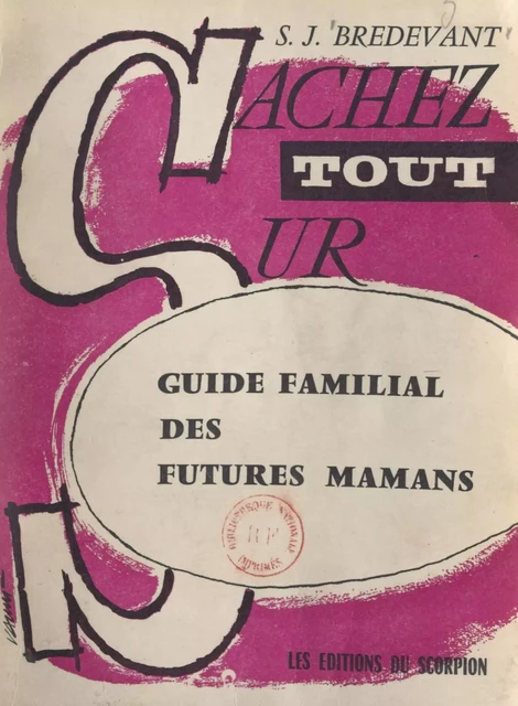 Guide familial des futures mamans - S. J. Bredevant - FeniXX réédition numérique