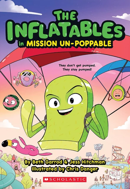 The Inflatables in Mission Un-Poppable (The Inflatables #2) - Beth Garrod, Jess Hitchman - Scholastic Inc.