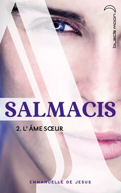 Salmacis 2 - L'âme soeur - Emmanuelle de Jesus - Hachette Black Moon