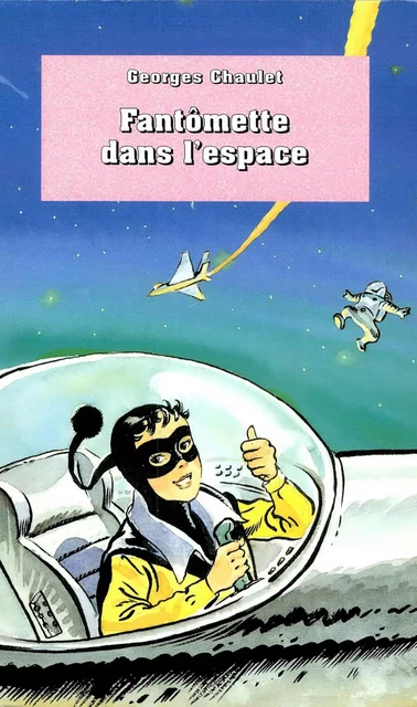 Fantômette dans l'espace - tome 34 - Georges Chaulet - Hachette Jeunesse