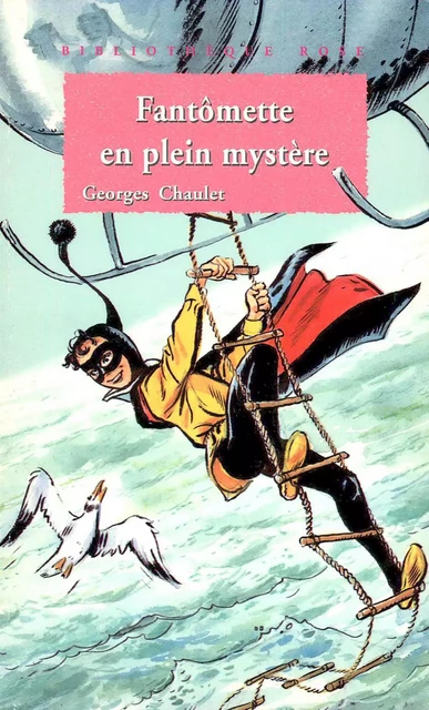 Fantômette en plein mystère - tome 39 - Georges Chaulet - Hachette Jeunesse