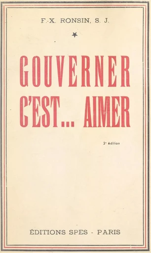 Gouverner c'est... aimer - François-Xavier Ronsin - FeniXX réédition numérique