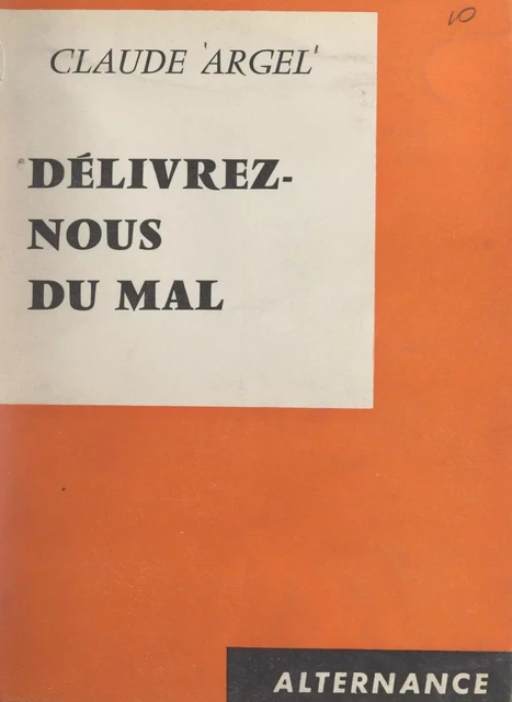 Délivrez-nous du mal - Claude Argel - FeniXX réédition numérique