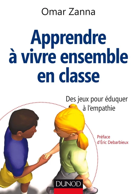 Apprendre à vivre ensemble en classe - Omar Zanna - Dunod