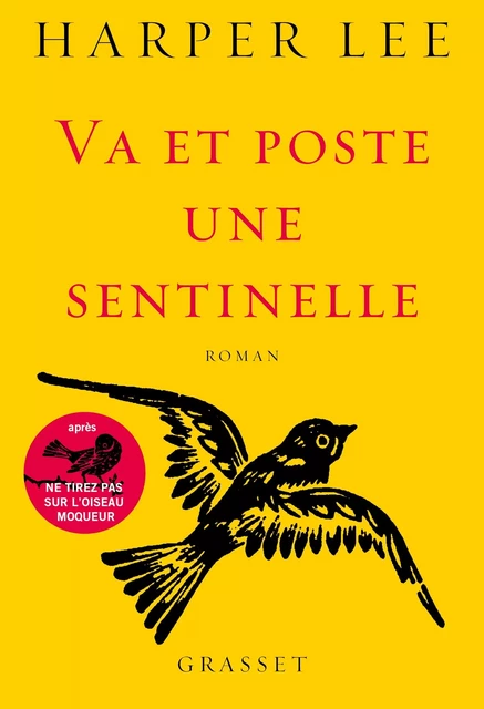 Va et poste une sentinelle - Harper Lee - Grasset