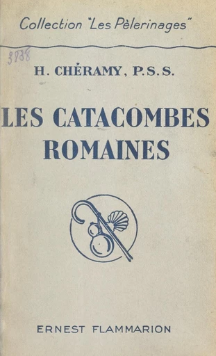 Les catacombes romaines - Henri Chéramy - FeniXX réédition numérique