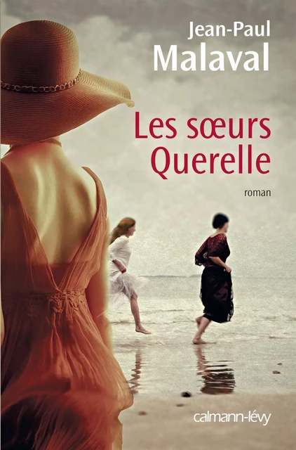 Les Soeurs Querelle - Jean-Paul Malaval - Calmann-Lévy