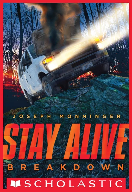 Breakdown (Stay Alive #3) - Joseph Monninger - Scholastic Inc.