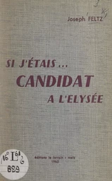 Si j'étais... candidat à l'Élysée