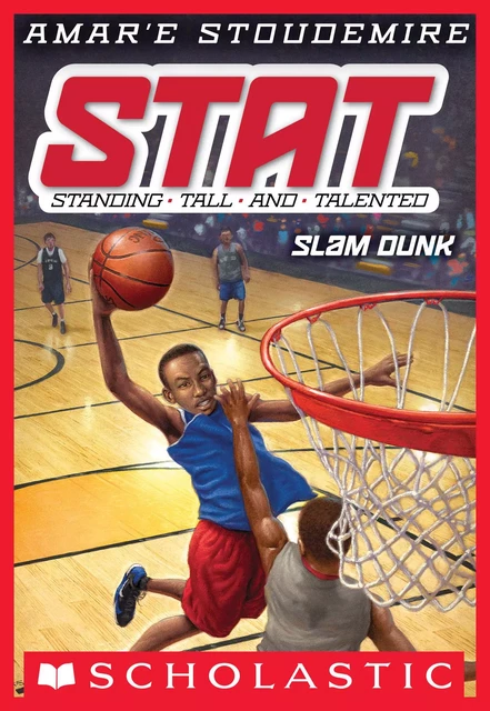 Slam Dunk (STAT: Standing Tall and Talented #3) - Amar'e Stoudemire - Scholastic Inc.