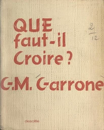 Que faut-il croire ?