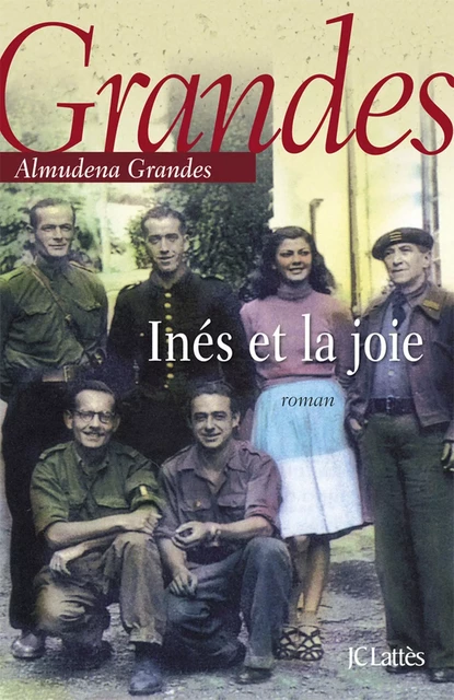 Inès et la joie - Almudena Grandes - JC Lattès