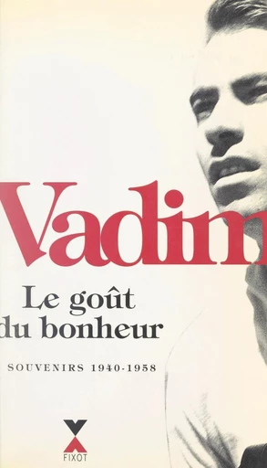 Le goût du bonheur - Roger Vadim - FeniXX réédition numérique