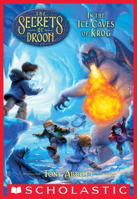 In the Ice Caves of Krog (The Secrets of Droon #20) - Tony Abbott - Scholastic Inc.